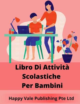 Book cover for Libro Di Attività Scolastiche Per Bambini