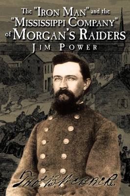 Book cover for The "Iron Man" and the "Mississippi Company" of Morgan's Raiders