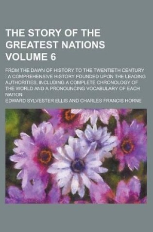 Cover of The Story of the Greatest Nations; From the Dawn of History to the Twentieth Century