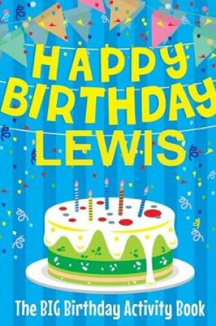 Cover of Happy Birthday Lewis - The Big Birthday Activity Book