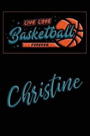 Cover of Live Love Basketball Forever Christine