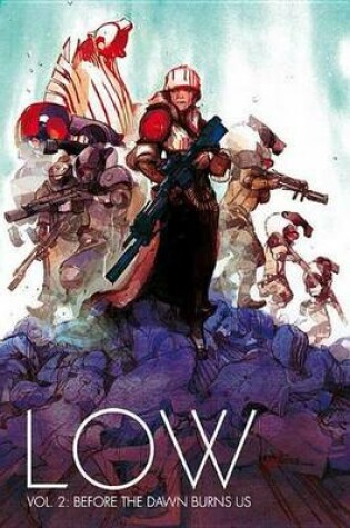 Cover of Low Volume 2: Before the Dawn Burns Us