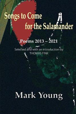 Book cover for Songs to Come for the Salamander