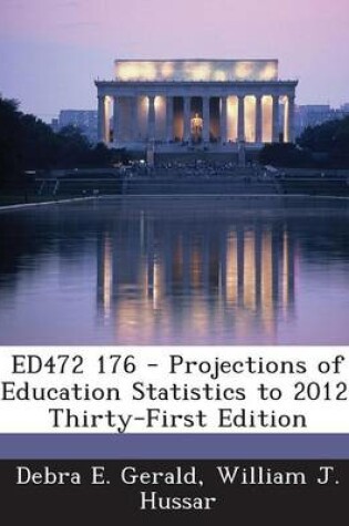 Cover of Ed472 176 - Projections of Education Statistics to 2012. Thirty-First Edition