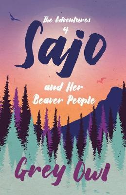 Book cover for The Adventures of Sajo and Her Beaver People