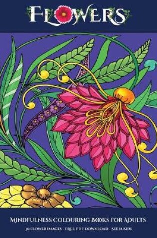 Cover of Mindfulness Colouring Books for Adults (Flowers)