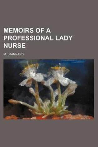 Cover of Memoirs of a Professional Lady Nurse