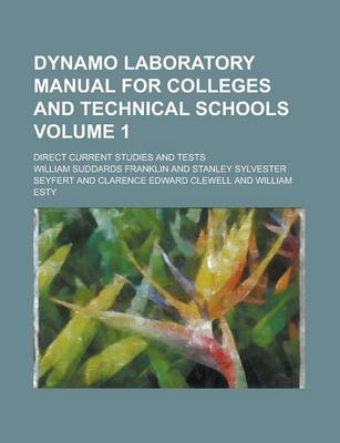 Book cover for Dynamo Laboratory Manual for Colleges and Technical Schools; Direct Current Studies and Tests Volume 1