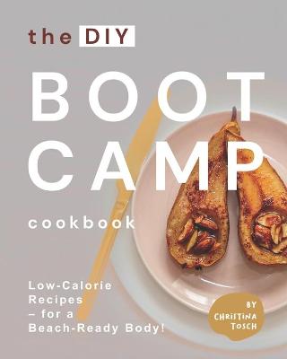 Book cover for The DIY Boot Camp Cookbook