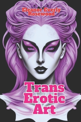 Book cover for Trans Erotic Art
