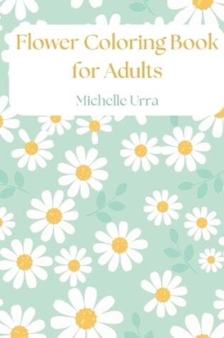 Cover of Flower Coloring Book for Adults