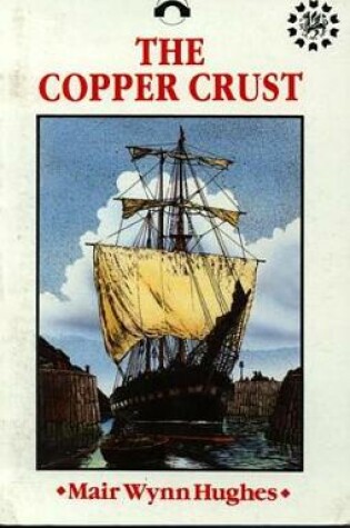 Cover of Welsh History Project Novels: Copper Crust, The