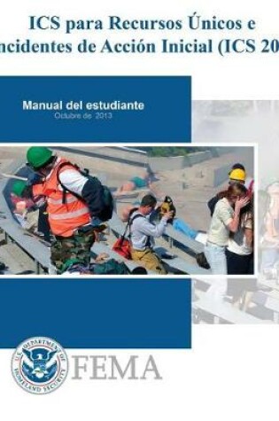 Cover of IS-0200b - ICS para Recursos Unicos e Incidentes de Accion Inicial (ICS 200)