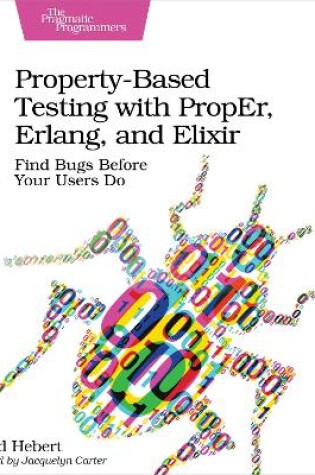 Cover of Property-Based Testing with PropEr, Erlang, and Eliixir