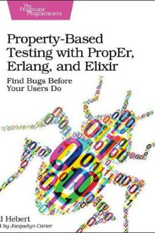 Cover of Property-Based Testing with PropEr, Erlang, and Eliixir