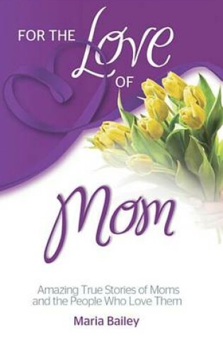 Cover of For the Love of Mom