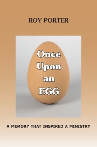 Cover of Once Upon an Egg: A Memory That Inspired a Ministry