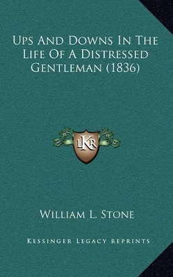 Book cover for Ups and Downs in the Life of a Distressed Gentleman (1836)