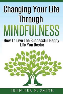 Book cover for Changing Your Life Through Mindfulness