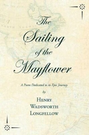 Cover of The Sailing of the Mayflower - A Poem Dedicated to its Epic Journey