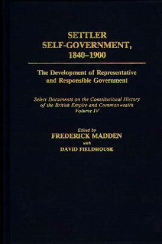 Cover of Settler Self-Government 1840-1900