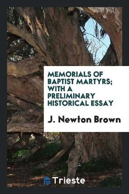 Book cover for Memorials of Baptist Martyrs; With a Preliminary Historical Essay