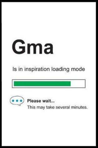 Cover of Gma is in Inspiration Loading Mode