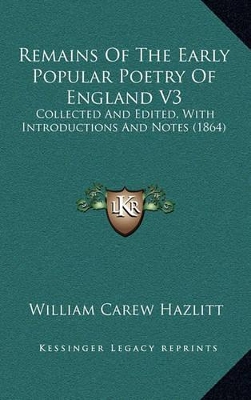 Book cover for Remains of the Early Popular Poetry of England V3