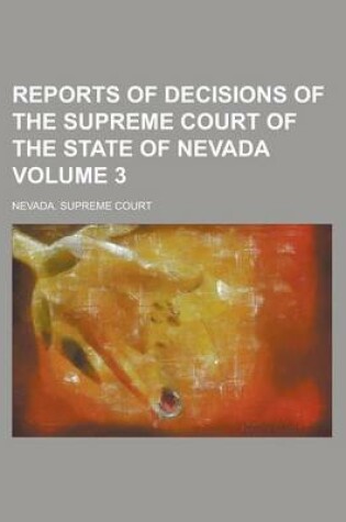 Cover of Reports of Decisions of the Supreme Court of the State of Nevada Volume 3