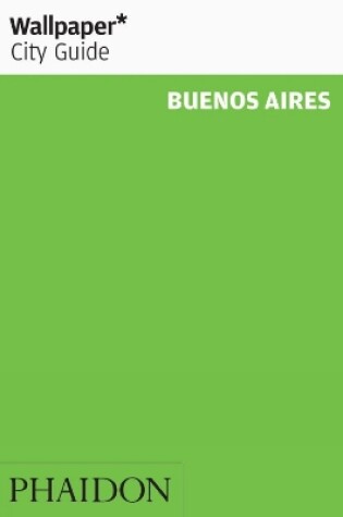 Cover of Wallpaper* City Guide Buenos Aires 2011