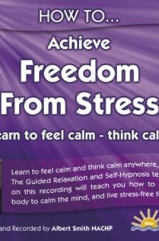 Cover of How to Achieve Freedom from Stress