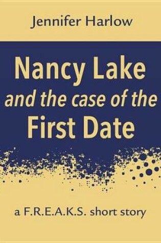 Cover of Nancy Lake and the Case of the First Date