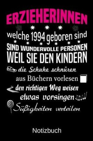 Cover of Erzieherinnen welche 1994 geboren sind sind wundervolle Personen weil sie den Kindern die Schuhe schnüren Süßigkeiten verteilen