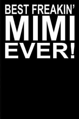 Cover of Best Freakin? Mimi Ever!