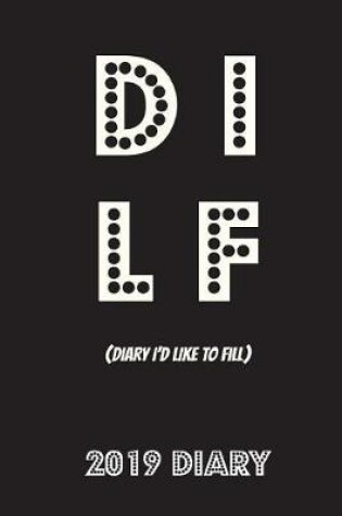 Cover of DILF (Diary I'd Like to Fill)