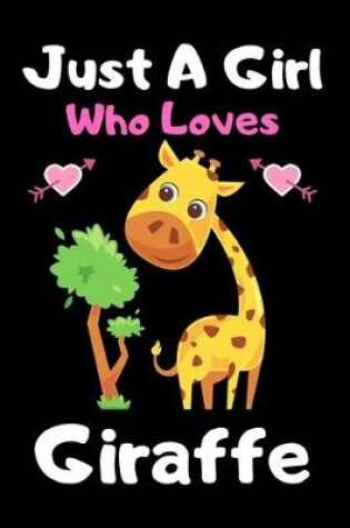 Cover of Just a girl who loves giraffe