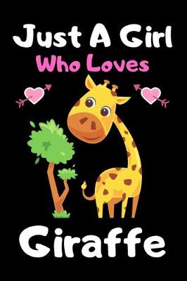 Book cover for Just a girl who loves giraffe