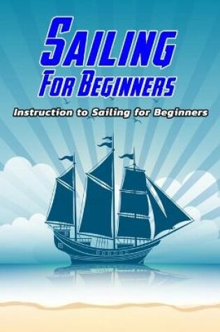 Cover of Sailing For Beginners