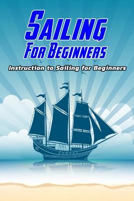 Book cover for Sailing For Beginners