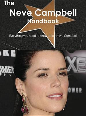 Book cover for The Neve Campbell Handbook - Everything You Need to Know about Neve Campbell