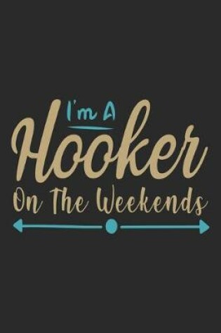 Cover of I'm a hooker on the weekends