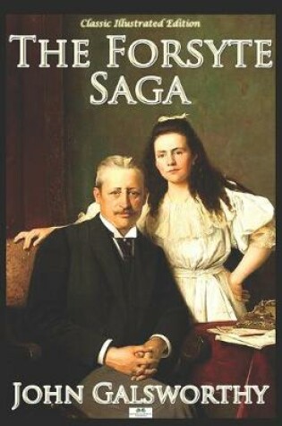 Cover of The Forsyte Saga (Classic Illustrated Edition)