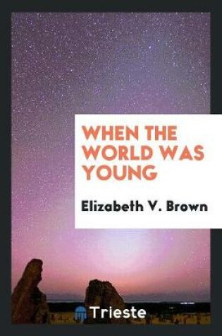 Cover of When the World Was Young