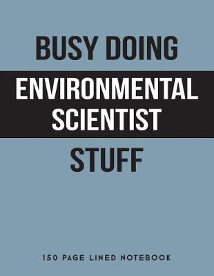 Book cover for Busy Doing Environmental Scientist Stuff