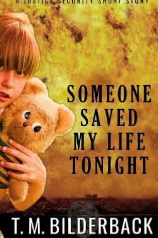 Cover of Someone Saved My Life Tonight - A Justice Security Short Story