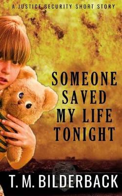 Cover of Someone Saved My Life Tonight - A Justice Security Short Story