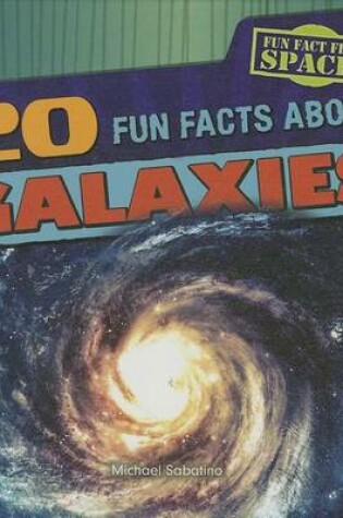Cover of 20 Fun Facts about Galaxies