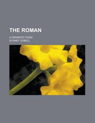 Book cover for The Roman; A Dramatic Poem