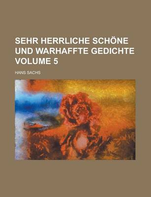 Book cover for Sehr Herrliche Schone Und Warhaffte Gedichte Volume 5