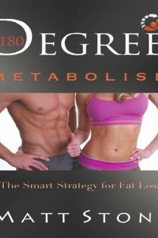 Cover of 180 Degree Metabolism: The Smart Strategy for Fat Loss